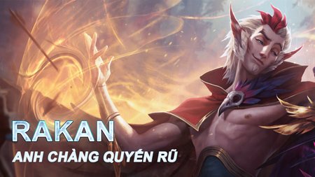 Rakan Guide Mùa 9 - Cách Chơi, Lên Đồ, Bảng Ngọc Rakan Mới Nhất 1