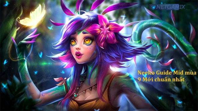 Neeko Mid Guide Mùa 9 - Cách Lên Đồ Và Bảng Ngọc Neeko Chuẩn Nhất 1