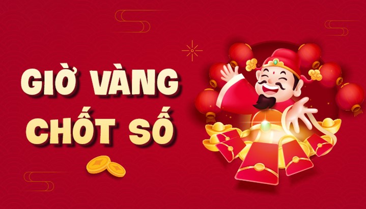 Giờ vàng chốt số miền Bắc 24h chuẩn xác